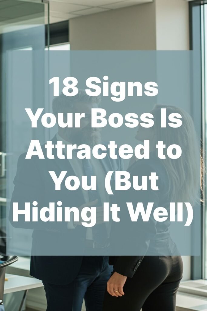 18 Signs Your Boss Is Attracted to You (But Hiding It Well)