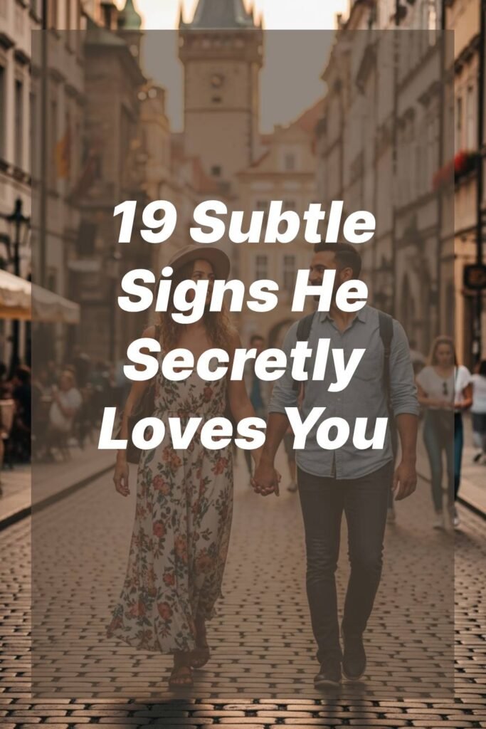 19 Subtle Signs He Secretly Loves You