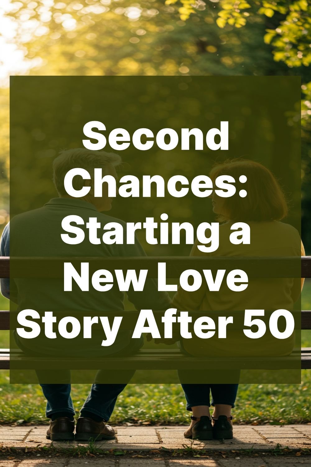 Second Chances: Starting a New Love Story After 50